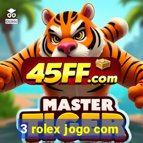 3 rolex jogo com